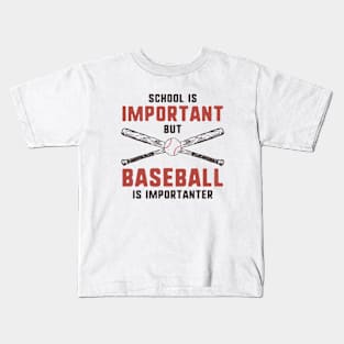 School Is Important - Baseball Is Importanter - Sports Shirt Kids T-Shirt